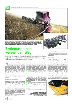 AGRITECHNICA 2009 Landwirtschaftliches Wochenblatt N eben dem Traktor sind die großen Ernte- maschinen Mähdrescher und Häcksler Technologie- und Imageträger der Land- maschinenkonzerne.