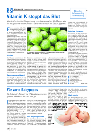 GESUNDHEIT Landwirtschaftliches Wochenblatt F ür den normalen Ablauf der Blutgerinnung – dafür ist Vi- tamin K zuständig.