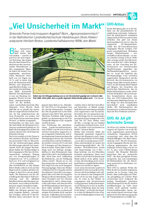 Landwirtschaftliches Wochenblatt AKTUELLES GVO-Anbau Kaum Bewegung gibt es in der De- batte um die grundsätzliche Er- möglichung nationaler Anbauver- bote für gentechnisch veränderte Organismen (GVO) aus politischen Gründen.