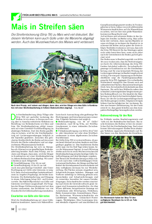 FRÜHJAHRSBESTELLUNG MAIS Landwirtschaftliches Wochenblatt Mais in Streifen säen Die Streifenlockerung (Strip Till) zu Mais wird viel diskutiert.
