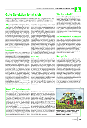 Landwirtschaftliches Wochenblatt INDUSTRIE UND WIRTSCHAFT Gute Selektion lohnt sich Die Erzeugergemeinschaft Rheinland sucht die Jungsauen für ihre Mitgliedsbetriebe mit Danzucht-Genetik in Dänemark selbst aus.