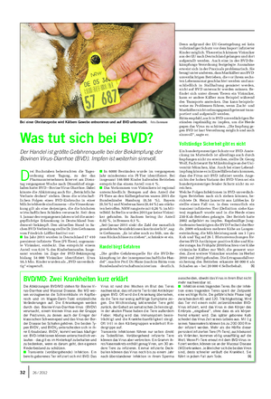 TIER Landwirtschaftliches Wochenblatt D rei Buchstaben beherrschten die Tages- ordnung einer Tagung, zu der das Pharmaunternehmen Intervet am Diens- tag vergangener Woche nach Düsseldorf einge- laden hatte: BVD – Bovine Virus-Diarrhoe.