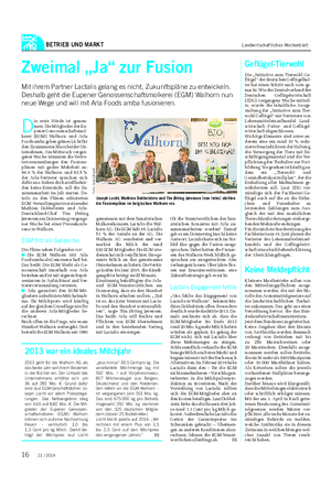 BETRIEB UND MARKT Landwirtschaftliches Wochenblatt Zweimal „Ja“ zur Fusion Mit ihrem Partner Lactalis gelang es nicht, Zukunftspläne zu entwickeln.
