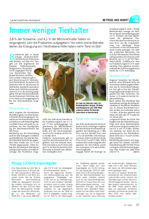 Landwirtschaftliches Wochenblatt BETRIEB UND MARKT B undesweit gibt es immer weniger landwirtschaftli- che Betriebe mit Schweinen oder Rindern auf dem Hof.