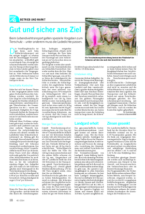 BETRIEB UND MARKT Landwirtschaftliches Wochenblatt Gut und sicher ans Ziel Beim Lebendviehtransport gelten spezielle Vorgaben zum Tierschutz – unter anderem muss die Ladedichte passen.