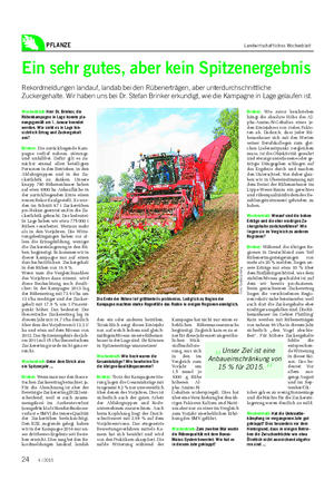 PFLANZE Landwirtschaftliches Wochenblatt Ein sehr gutes, aber kein Spitzenergebnis Rekordmeldungen landauf, landab bei den Rübenerträgen, aber unterdurchschnittliche Zuckergehalte.