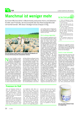 TIER Landwirtschaftliches Wochenblatt Manchmal ist weniger mehr Auf ihrem Milchschafhof in Marienheide produzieren Karla und Sebastian Schäfer zwei Produkte, die fast komplett über den Naturkostgroßhandel vermarktet werden.