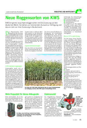 Landwirtschaftliches Wochenblatt INDUSTRIE UND WIRTSCHAFT Neue Roggensorten von KWS KWS bringt drei neue Hybridroggensorten mit EU-Zulassung auf den deutschen Markt.