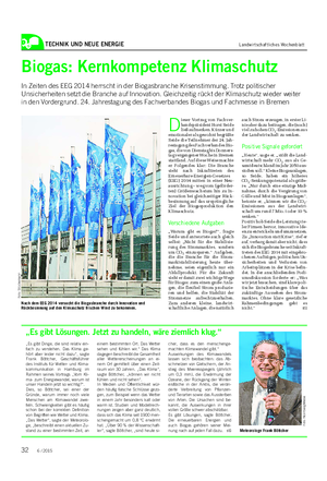 TECHNIK UND NEUE ENERGIE Landwirtschaftliches Wochenblatt Biogas: Kernkompetenz Klimaschutz In Zeiten des EEG 2014 herrscht in der Biogasbranche Krisenstimmung.