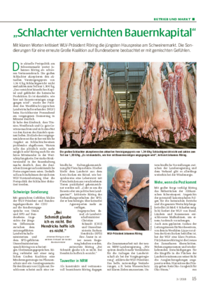 BETRIEB UND MARKT ■ „Schlachter vernichten Bauernkapital“ Mit klaren Worten kritisiert WLV-Präsident Röring die jüngsten Hauspreise am Schweinemarkt.