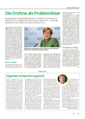 GRÜNE WOCHE ■ Die Drohne als Problemlöser Bundeskanzlerin Angela Merkel skizziert im Umfeld der Grünen Woche in Berlin die Chancen digitaler Prozesse für die Landwirtschaft – und kündigt Leitplanken für den Weg in die smarte Landwirtschaft an.