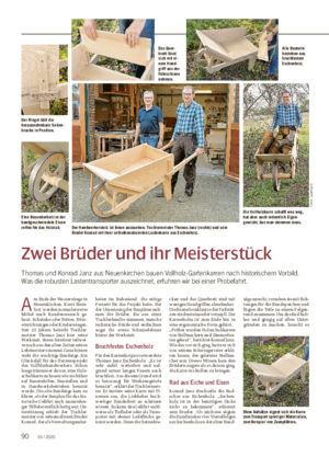 Zwei Brüder und ihr Meisterstück Thomas und Konrad Janz aus Neuenkirchen bauen Vollholz-Gartenkarren nach historischem Vorbild.