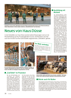 Neues von Haus Düsse In den Kuhställen von Haus Düsse werden laufend Neuerungen rund um die Rindviehhaltung auf ihre Praxistauglichkeit erprobt.