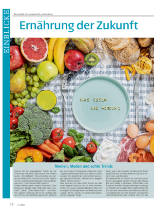 E IN B L IC K E Medien, Moden und echte Trends Ernährung der Zukunft Kennen Sie die angesagtesten Trends bei der Ernäh rung?