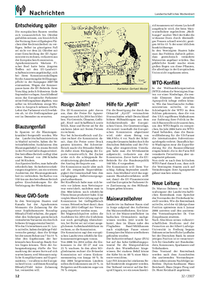 Nachrichten Landwirtschaftliches Wochenblatt Karikatur: Gerhard Mester Entscheidung später Die europäischen Bauern werden sich voraussichtlich bis Oktober gedulden müssen, um hinsichtlich der Nutzung ihrer stillgelegten Flä- chen über Rechtssicherheit zu ver- fügen.