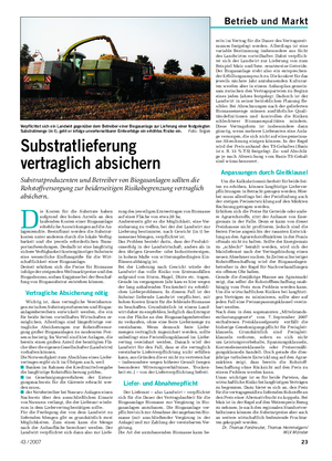 Landwirtschaftliches Wochenblatt Betrieb und Markt D ie Kosten für die Substrate haben aufgrund des hohen Anteils an den laufenden Kosten einer Biogasanlage erhebliche Auswirkungen auf die An- lagenrendite.