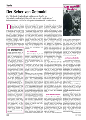 Serie	 Der	Seher	von	Getmold Der Volkskunde-Student Friedrich Kammeier brachte im Wirtschaftswunderjahr 1953 den 78-jährigen, als „Spökenkieker“ bekannten Bauern Wilhelm Scheepsmeier aus Getmold zum Erzählen.