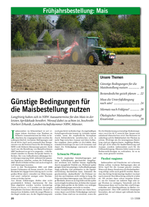 Frühjahrsbestellung: Mais Foto: Große Enking Günstige Bedingungen für die Maisbestellung nutzen Langfristig haben sich in NRW Aussaattermine für den Mais in der letzten Aprildekade bewährt.