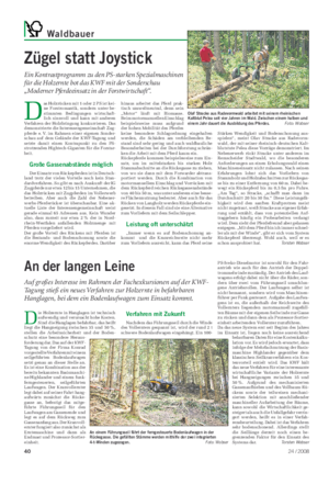 Waldbauer Landwirtschaftliches Wochenblatt Zügel statt Joystick Ein Kontrastprogramm zu den PS-starken Spezialmaschinen für die Holzernte bot das KWF mit der Sonderschau „Moderner Pferdeeinsatz in der Forstwirtschaft“.