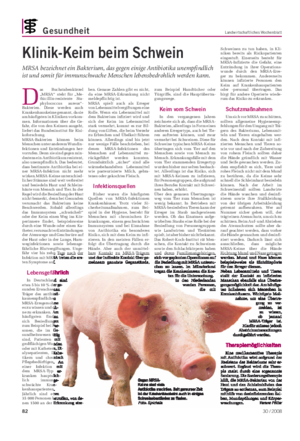 Gesundheit Landwirtschaftliches Wochenblatt Klinik-Keim beim Schwein MRSA bezeichnet ein Bakterium, das gegen einige Antibiotika unempfindlich ist und somit für immunschwache Menschen lebensbedrohlich werden kann.