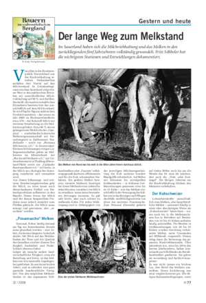 Landwirtschaftliches Wochenblatt Gestern und heute © Ardey-Verlag Münster Der lange Weg zum Melkstand Im Sauerland haben sich die Milchviehhaltung und das Melken in den zurückliegenden fünf Jahrzehnten vollständig gewandelt.