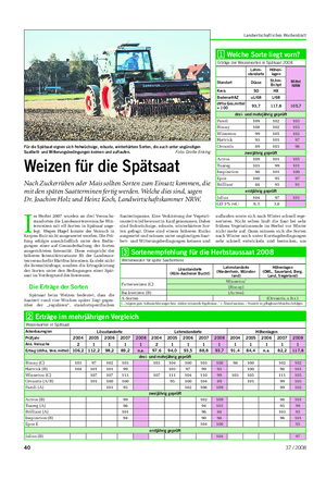 Pflanze Landwirtschaftliches Wochenblatt I m Herbst 2007 wurden an drei Versuchs- standorten die Landessortenversuche Win- terweizen mit elf Sorten in Spätsaat ange- legt.