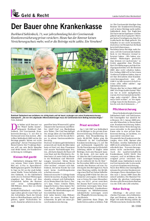 Geld & Recht Landwirtschaftliches Wochenblatt Der Bauer ohne Krankenkasse Burkhard Sahlenbeck, 71, war jahrzehntelang bei der Continentale Krankenversicherung privat versichert.