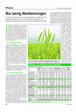 Pflanze Landwirtschaftliches Wochenblatt Nur wenig Aberkennungen Die Feldbesichtigung der Vermehrungsflächen war 2008 mit einer Anerkennungsquote von 93 % weitgehend problemfrei.