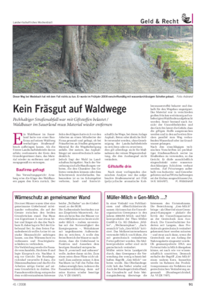 Landwirtschaftliches Wochenblatt Geld & Recht E in Waldbauer im Sauer- land hatte von einer Bau- firma auf seinen Waldweg teerhaltigen Straßenauf- bruch aufbringen lassen.