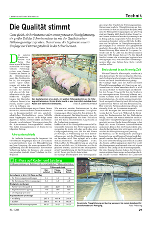 Landwirtschaftliches Wochenblatt Technik Die Qualität stimmt Ganz gleich, ob Breiautomat oder sensorgesteuerte Flüssigfütterung, ein großer Teil der Schweinemäster ist mit der Qualität seiner Fütterungsanlage zufrieden.
