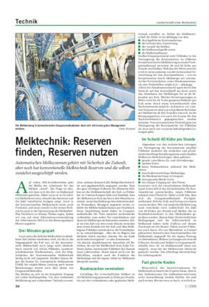 Technik Landwirtschaftliches Wochenblatt A uf vielen Milchviehbetrieben geht die Hälfte der Arbeitszeit für das Melken „drauf“.