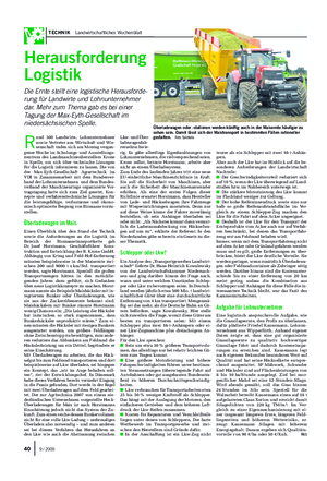 TECHNIK Landwirtschaftliches Wochenblatt Herausforderung Logistik Die Ernte stellt eine logistische Herausforde- rung für Landwirte und Lohnunternehmer dar.