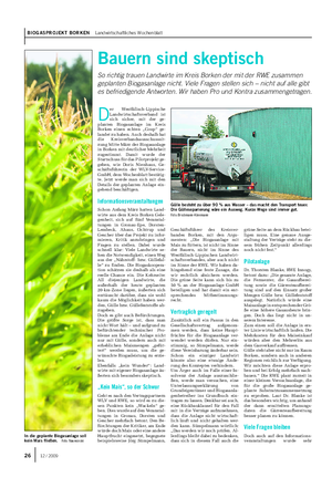 BIOGASPROJEKT BORKEN Landwirtschaftliches Wochenblatt D er Westfälisch-Lippische Landwirtschaftsverband ist sich sicher, mit der ge- planten Biogasanlage im Kreis Borken einen echten „Coup“ ge- landet zu haben.