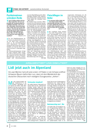 FRAGE UND ANTWORT Landwirtschaftliches Wochenblatt M it den Vorbereitungen für den Markteintritt in die Schweiz beschäftigt sich Lidl bereits seit 2004.