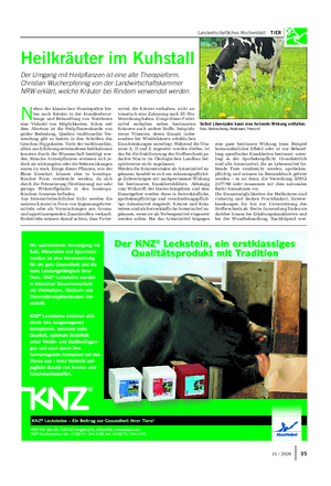 Landwirtschaftliches Wochenblatt TIER N eben der klassischen Homöopathie bie- ten auch Kräuter in der Krankheitsvor- beuge und Behandlung von Nutztieren eine Vielzahl von Möglichkeiten.