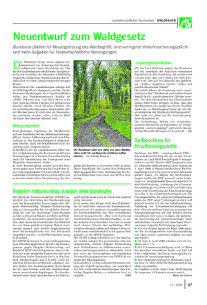 Landwirtschaftliches Wochenblatt WALDBAUER Neuentwurf zum Waldgesetz Bundesrat plädiert für Neuabgrenzung des Waldbegriffs, eine verringerte Verkehrssicherungspflicht und mehr Aufgaben für Forstwirtschaftliche Vereinigungen.