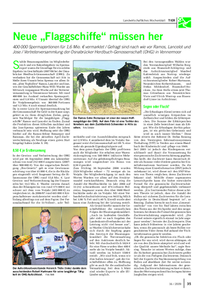 Landwirtschaftliches Wochenblatt TIER S tabile Besamungszahlen im Mitgliederbe- reich und ein Rekordergebnis im Sperma- export waren die Grundlage für ein solides Ergebnis im Geschäftsjahr 2007/08 bei der Osna- brücker Herdbuch-Genossenschaft (OHG).