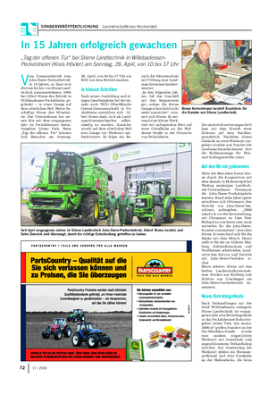 SONDERVERÖFFENTLICHUNG Landwirtschaftliches Wochenblatt 72 17 / 2009 V om Einmannbetrieb zum John-Deere-Partnerbetrieb in 15 Jahren, so lässt sich die Geschichte von Stiene Land- technik zusammenfassen.