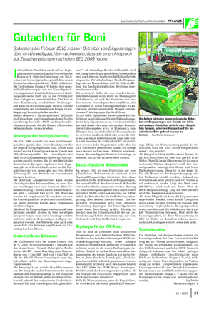 Landwirtschaftliches Wochenblatt PFLANZE Gutachten für Boni Spätestens bis Februar 2010 müssen Betreiber von Biogasanlagen über ein Umweltgutachten nachweisen, dass sie einen Anspruch auf Zusatzvergütungen nach dem EEG 2009 haben.