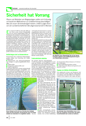 BIOGAS Landwirtschaftliches Wochenblatt Ein schwerer Unfall aus dem Jahr 2005 mitvier Toten sowie weitere Schadensfälleauch an neuen Biogasanlagen haben die Neufassung der Sicherheitsvorschriften für Bio- gasanlagen vorangetrieben.