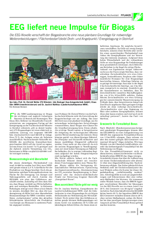 Landwirtschaftliches Wochenblatt PFLANZE F ür die NRW-Landesregierung ist Biogas der wichtigste und zugleich vielseitigste Baustein im Bereich der Bioenergien.