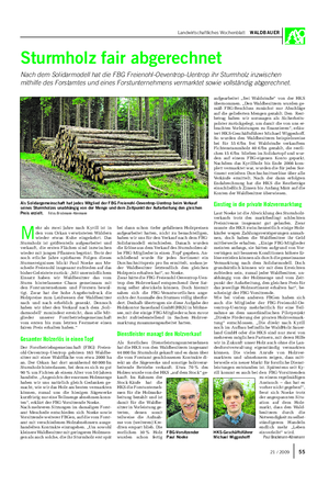 Landwirtschaftliches Wochenblatt WALDBAUER Sturmholz fair abgerechnet Nach dem Solidarmodell hat die FBG Freienohl-Oeventrop-Uentrop ihr Sturmholz inzwischen mithilfe des Forstamtes und eines Forstunternehmens vermarktet sowie vollständig abgerechnet.