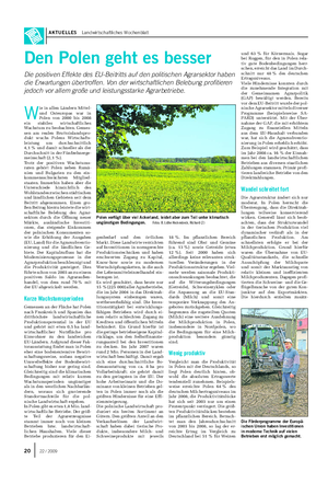 AKTUELLES Landwirtschaftliches Wochenblatt Den Polen geht es besser Die positiven Effekte des EU-Beitritts auf den politischen Agrarsektor haben die Erwartungen übertroffen.