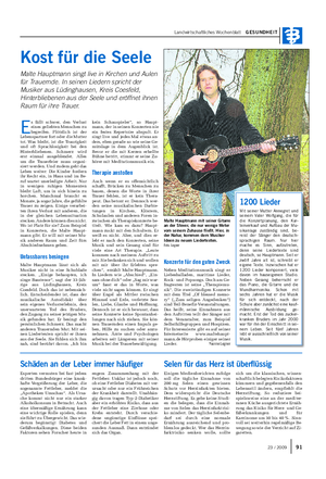 Landwirtschaftliches Wochenblatt GESUNDHEIT Kost für die Seele Malte Hauptmann singt live in Kirchen und Aulen für Trauernde.