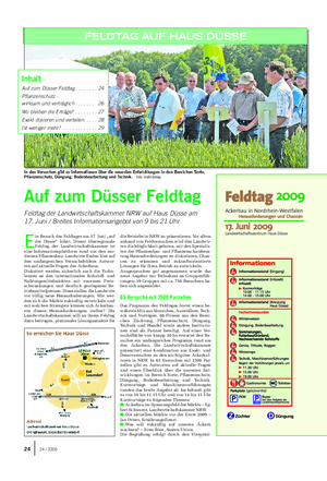 FELDTAG AUF HAUS DÜSSE Landwirtschaftliches Wochenblatt In den Versuchen gibt es Informationen über die neuesten Entwicklungen in den Bereichen Sorte, Pflanzenschutz, Düngung, Bodenbearbeitung und Technik.