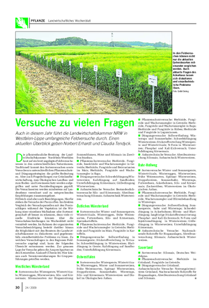 PFLANZE Landwirtschaftliches Wochenblatt D ie pflanzenbauliche Beratung der Land- wirtschaftskammer Nordrhein-Westfalen baut auf ein breit angelegtes Feldversuchs- wesen in den unterschiedlichen Naturräumen.