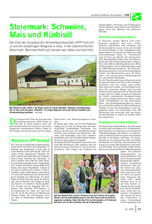 Landwirtschaftliches Wochenblatt TIER Steiermark: Schweine, Mais und Kürbisöl Der Club der Europäischen Schweineproduzenten (EPP) traf sich zu seinem diesjährigen Kongress in Graz, in der österreichischen Steiermark.
