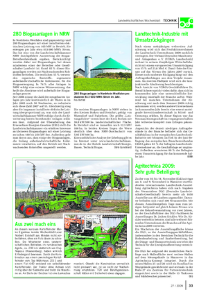 Landwirtschaftliches Wochenblatt TECHNIK 280 Biogasanlagen in NRW In Nordrhein-Westfalen sind gegenwärtig rund 280 Biogasanlagen mit einer installierten elek- trischen Leistung von 105 MW in Betrieb.