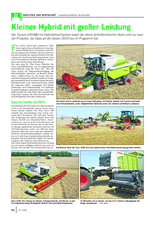 INDUSTRIE UND WIRTSCHAFT Landwirtschaftliches Wochenblatt F ast schon traditionell präsentiert Claas seine Agritechnica-Neuheiten in den Seg- menten Mähdrusch, Futterernte und Pres- sen auf ungarischen Feldern.