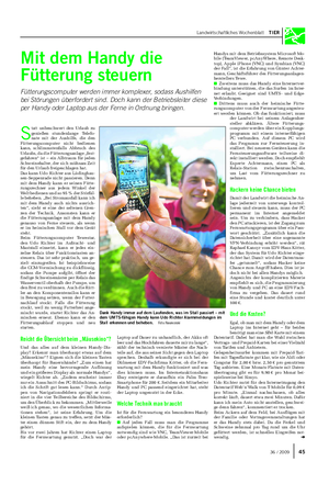 Landwirtschaftliches Wochenblatt TIER Mit dem Handy die Fütterung steuern Fütterungscomputer werden immer komplexer, sodass Aushilfen bei Störungen überfordert sind.